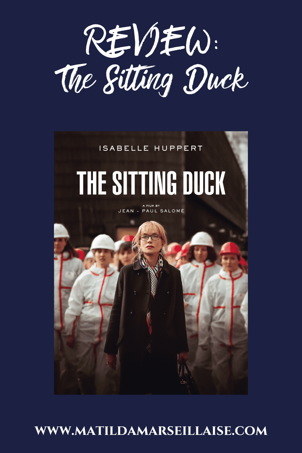 Isabelle Huppert stars as a union rep dealing with the fallout of threatening to expose dodgy dealings in The Sitting Duck