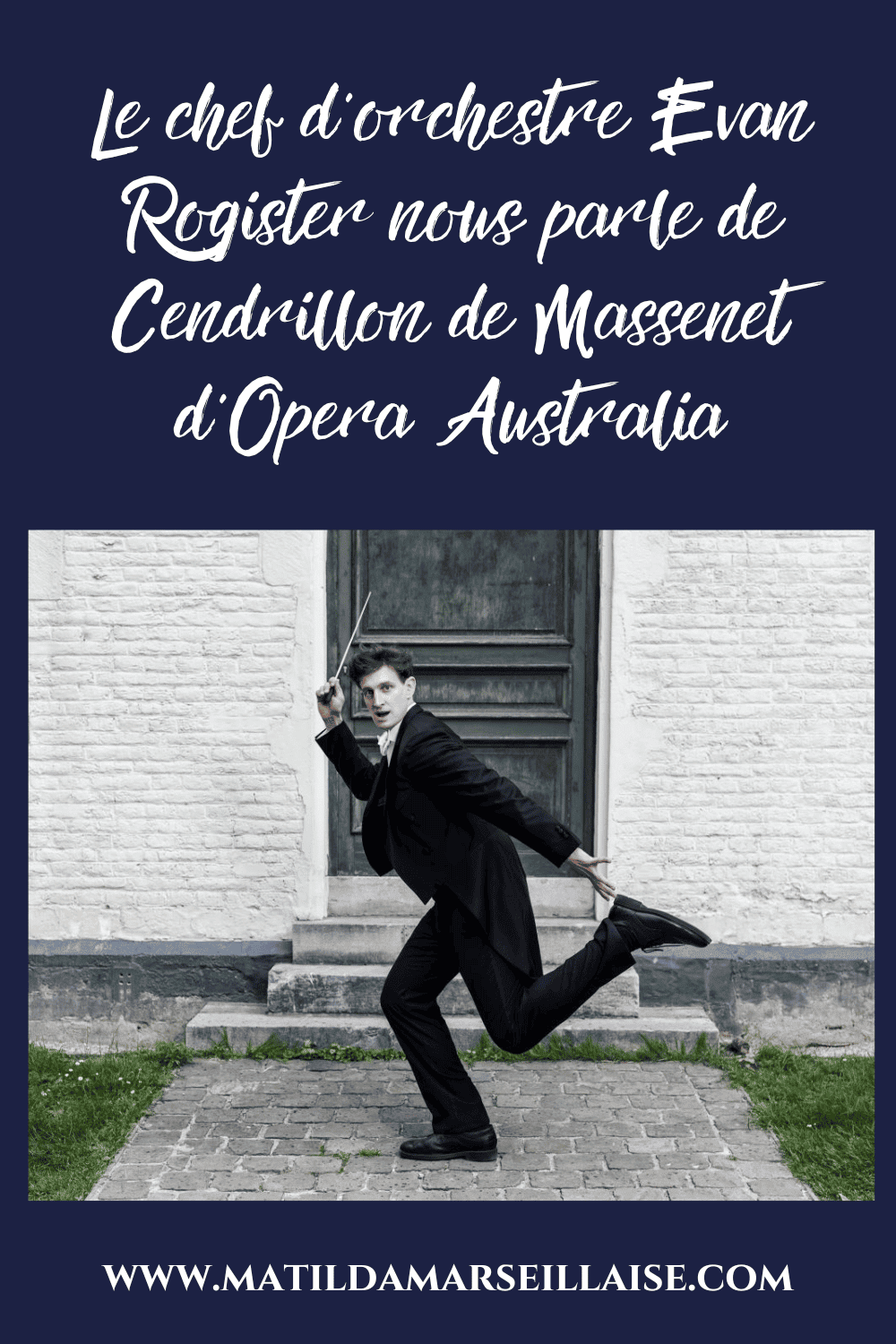 Evan Rogister nous parle du production de Cendrillon de Massenet d’Opera Australia